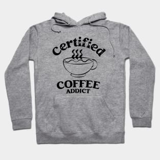 Certified Coffee addict Hoodie